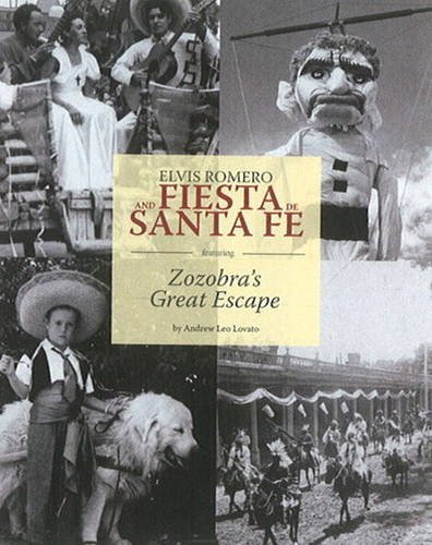 Elvis Romero & Fiesta de Santa Fe: Featuring Zozobra's Great Escape