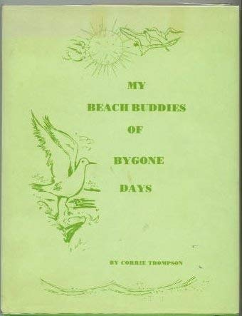 My Beach Buddies of Bygone Days: A Book for Children about the Seashore of Texas.