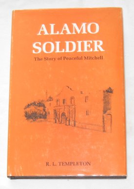 Alamo Soldier: The Story of Peaceful Mitchell