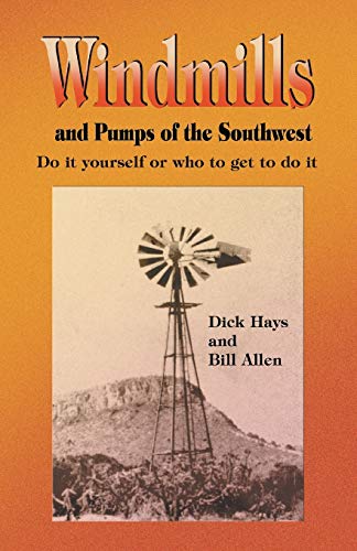 Windmills and Pumps of the Southwest