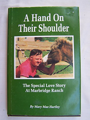 A HAND ON THEIR SHOULDER: The Special Love Story at Marbridge Ranch