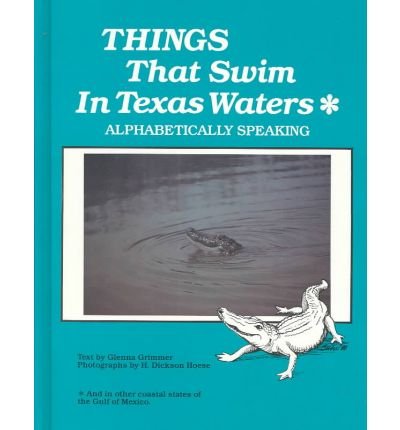 Things That Swim in Texas Waters*, Alphabetically Speaking, and in Other Coastal States of the Gu...