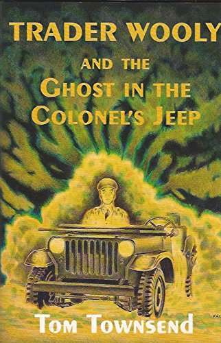 Trader Wooly & the Ghost in the Colonel's Jeep