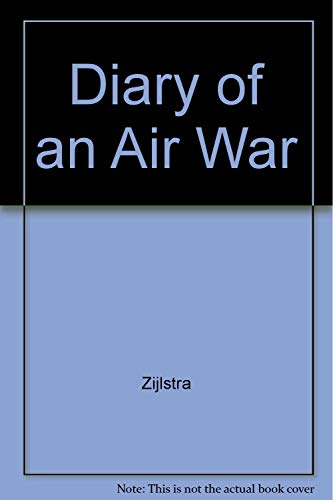 Diary of an Air War : Allied Flights Over Fortress Europe During WWII