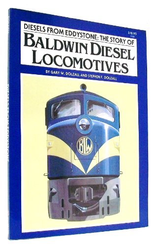 Diesels from Eddystone: The Story of Baldwin Diesel Locomotives