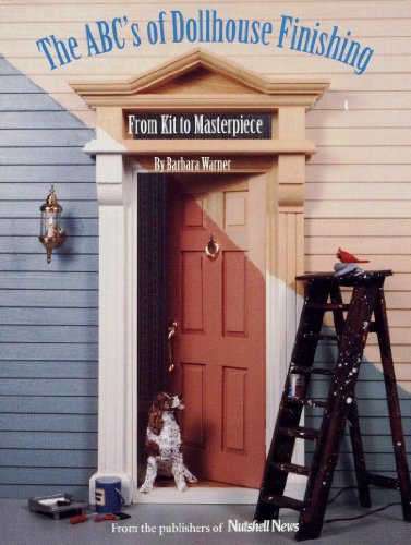 The ABC's of Dollhouse Finishing: From Kit to Masterpiece