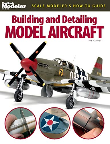 Building and Detailing Model Aircraft (FineScale Modeler Books)