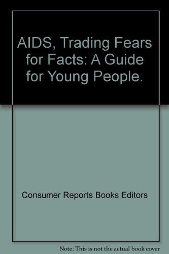 AIDS, Trading Fears for Facts: A Guide for Young People.