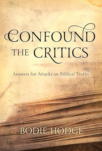 Confound the Critics: Answers for Attacks on Biblical Truths