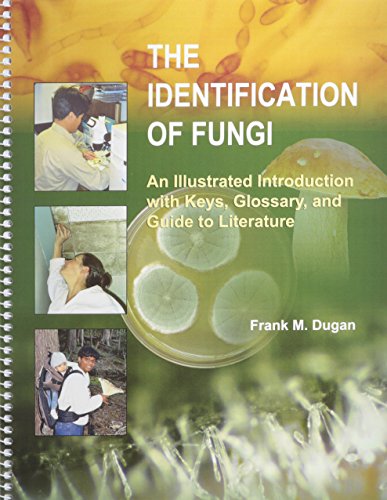 The Identification of Fungi: An Illustrated Introduction With Keys, Glossary, And Guide to Literature
The Identification of Fungi: An Illustrated Introduction With Keys, Glossary, And Guide to Literature