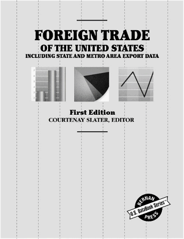 Foreign Trade of the United States: Including State and Metro Area Export Data, 1999: First Edition