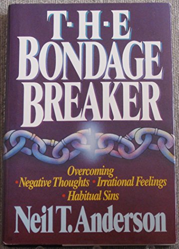 The Bondage Breaker: Overcoming Negative Thoughts, Irrational Feelings, Habitual Sins
The Bondage Breaker: Overcoming Negative Thoughts, Irrational Feelings, Habitual Sins
