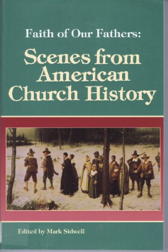 Faith of our Fathers: Scenes from American Church History