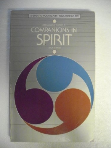 Companions in Spirit , a Guide to Working with Your Spirit Helpers