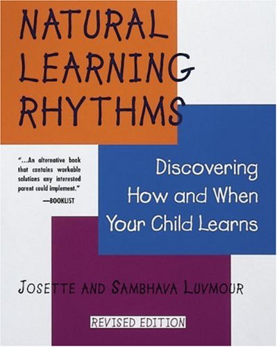 Natural Learning Rhythms: Discovering How and When Your Child Learns