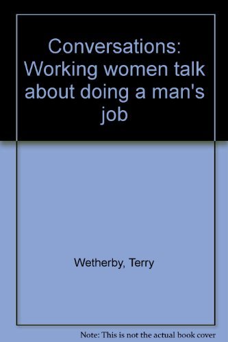 Conversations: Working Women Talk About Doing a 'Man's Job'