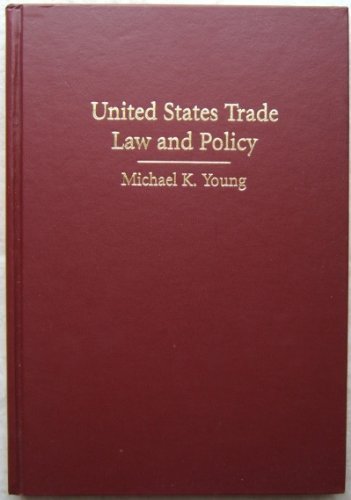 United States Trade Law and Policy