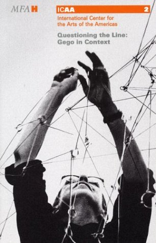 Questioning the Line: Gego in Context (International Center for the Arts of the Americas 2) (English and Spanish Edition)
Questioning the Line: Gego in Context (International Center for the Arts of the Americas 2) (English and Spanish Edition)