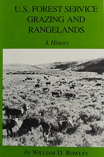U.S. Forest Service Grazing and Rangelands: A History (Environmental History)