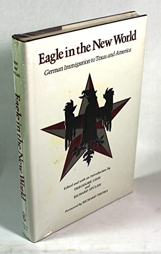 Eagle in the New World: German Immigration to Texas and America