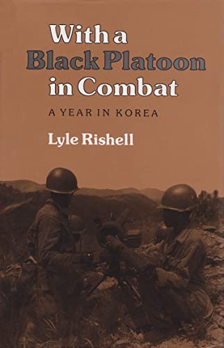 With a Black Platoon in Combat, A Year in Korea