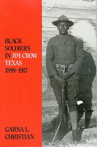 Black Soldiers in Jim Crow Texas 1899-1917