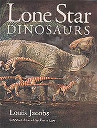 Lone Star Dinosaurs [Louise Lindsey Merrick Natural Environment Series No. 22] [INSCRIBED]