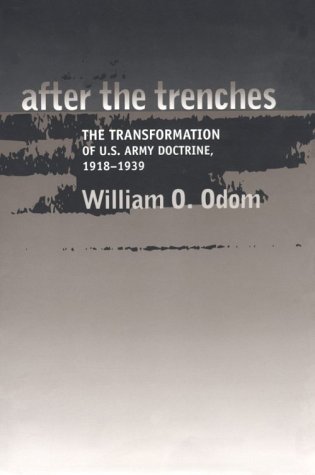 After the Trenches: The Transformation of the U.S. Army, 1918-1939 (Williams-Ford Texas A&M Unive...