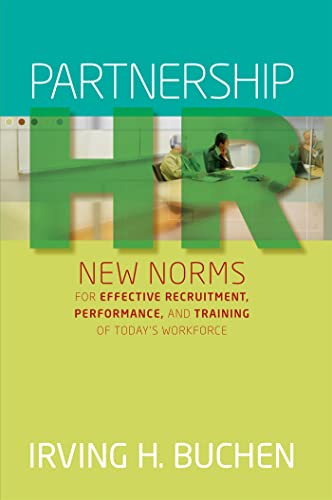 Partnership HR: New Norms for Effective Recruitment, Performance, and Training of Today's Workforce