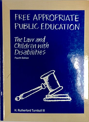Free Appropriate Public Education: The Law and Children with Disabilities [Fourth Edition]