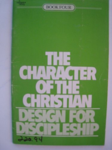 The Character Of The Christian (Design for Discipleship)