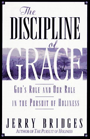 The Discipline of Grace: God's Role and Our Role in the Pursuit of Holiness
The Discipline of Grace: God's Role and Our Role in the Pursuit of Holiness
