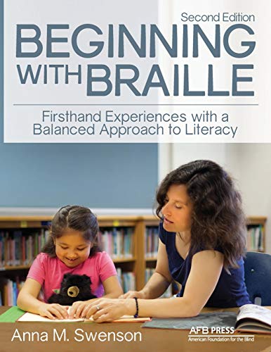 Beginning with Braille: Firsthand Experiences with a Balanced Approach to Literacy
Beginning with Braille: Firsthand Experiences with a Balanced Approach to Literacy