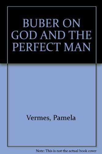 Buber on God and the perfect man (Brown Judaic studies)