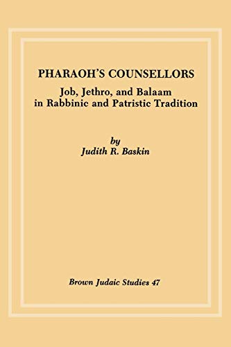 Pharaoh's Counsellors : Job, Jethro, and Balaam in Rabbinic and Patristic Tradition
Pharaoh's Counsellors : Job, Jethro, and Balaam in Rabbinic and Patristic Tradition