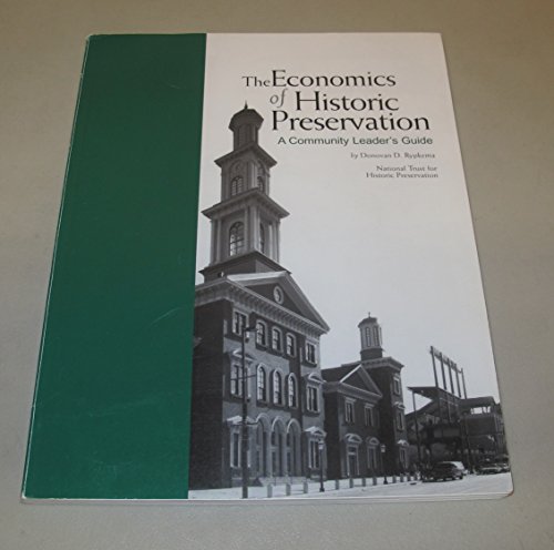 The Economics of Historic Preservation: A Community Leader's Guide