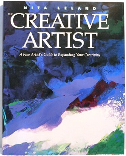 The Creative Artist: A Fine Artist's Guide to Expanding Your Creativity and Achieving Your Artist...