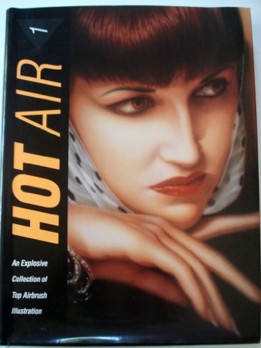 Hot Air 1: An Explosive Collection Of Top Airbrush Illustration