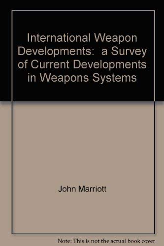 International Weapon Developments; A survey of current developments in weapons systems