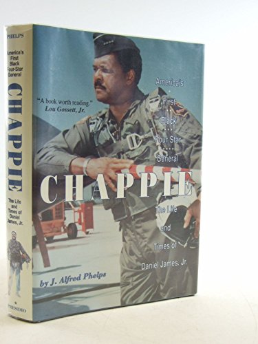 Chappie: America's First Black Four-Star General : The Life and Times of Daniel James Jr.