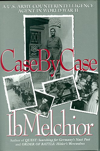 Case by Case: A U.S. Army Counterintelligence Agent in World War II (INSCRIBED)