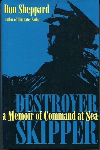 DESTROYER SKIPPER: A Memoir of Command at Sea