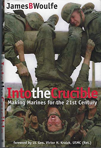 Into the Crucible : Making Marines for the 21st Century
