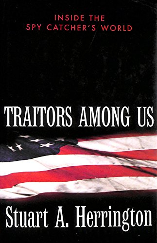 Traitors Among Us: Inside the Spy Catcher's World