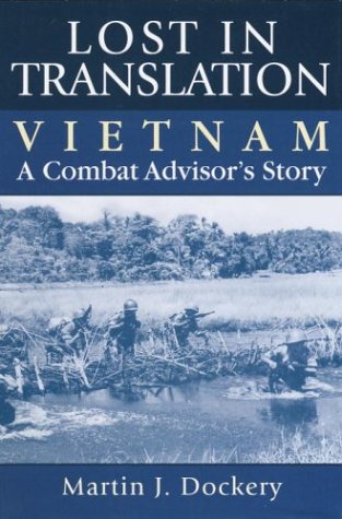 Lost in Translation: Vietnam: A Combat Advisor's Story