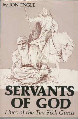 Servants of God Lives of the Ten Sikh Gurus