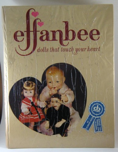 EFFANBEE; DOLLS THAT TOUCH YOUR HEART