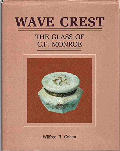 Wave Crest: The Glass of C.F. Monroe