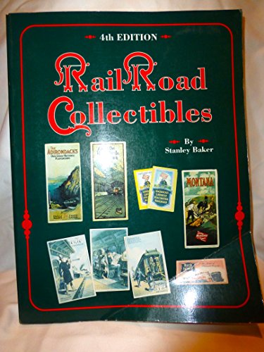 Railroad Collectibles: An Illustrated Value Guide (4th Edition)
