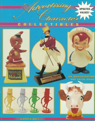 Advertising Character Collectibles: An Identification and Value Guide